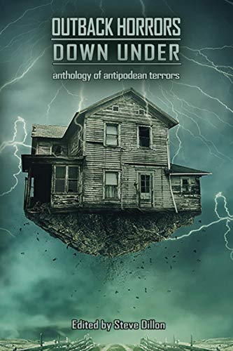 Beispielbild fr Outback Horrors Down Under: An Anthology of Antipodean Terrors (Things in the Well - Anthologies) zum Verkauf von California Books