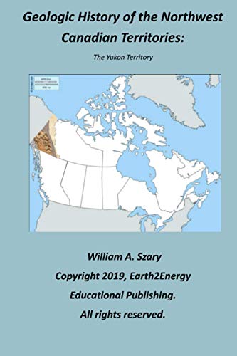 Beispielbild fr Geologic History of the Northwest Canadian Territories The Yukon Territory zum Verkauf von PBShop.store US