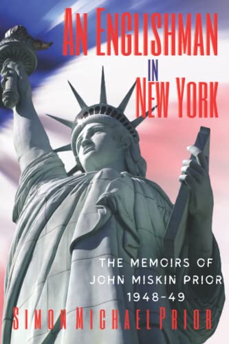 Stock image for An Englishman in New York: The Memoirs of John Miskin Prior 1948-49 for sale by MusicMagpie