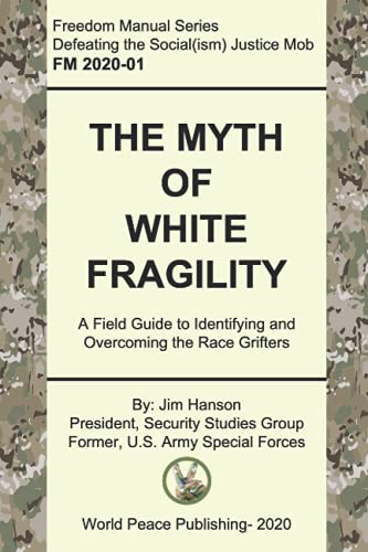 9798673907863: The Myth of White Fragility: A Field Guide to Identifying and Overcoming the Race Grifters