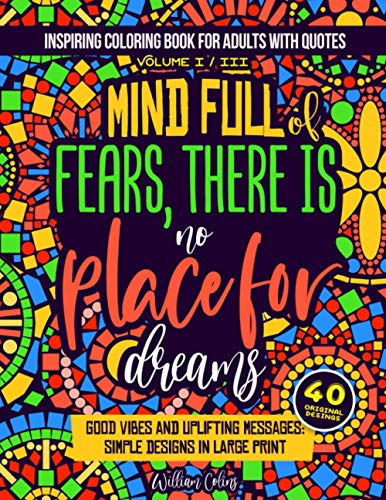 Imagen de archivo de Inspiring coloring book for adults with quotes Volume I / III: good vibes and uplifting messages: simple designs in large print a la venta por GreatBookPrices