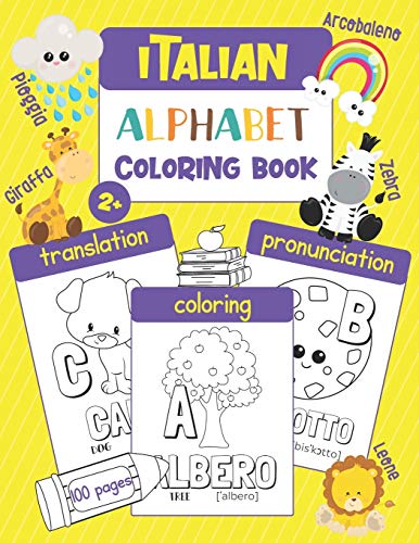Beispielbild fr Italian Alphabet Coloring Book: Color & Learn Italian Alphabet and Words (100 Italian Words with Translation, Pronunciation, & Pictures to Color) for zum Verkauf von GreatBookPrices