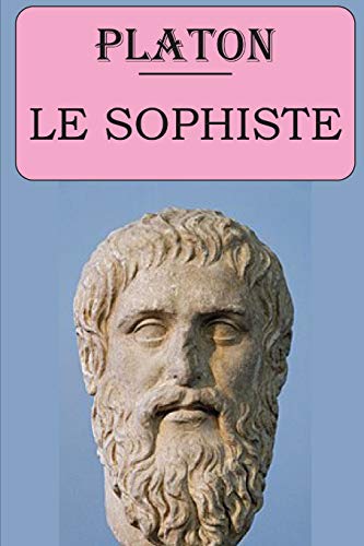 Beispielbild fr Le Sophiste (Platon): dition intgrale et annote zum Verkauf von GreatBookPrices