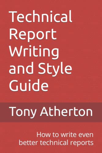Imagen de archivo de Technical Report Writing and Style Guide: How to write even better technical reports. a la venta por GreatBookPrices