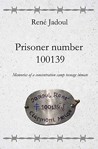 Imagen de archivo de PRISONER NUMBER 100139: Memories of a concentration camp teenage inmate a la venta por California Books