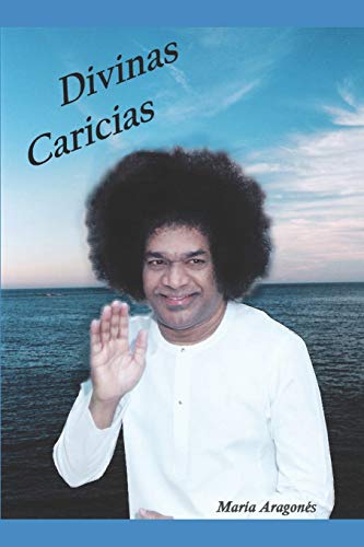 Stock image for Divinas Caricias Mis experiencias con Sathya Sai Baba for sale by PBShop.store US