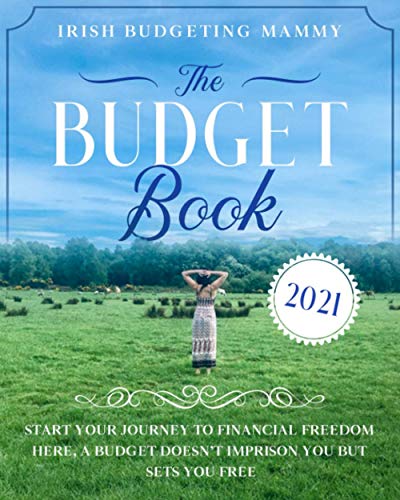 Beispielbild fr The Budget Book 2021: Start your Journey to financial freedom here, A budget doesn't imprison you but sets you free | budgeting, debt repayment, vision board, financial goal setting zum Verkauf von AwesomeBooks