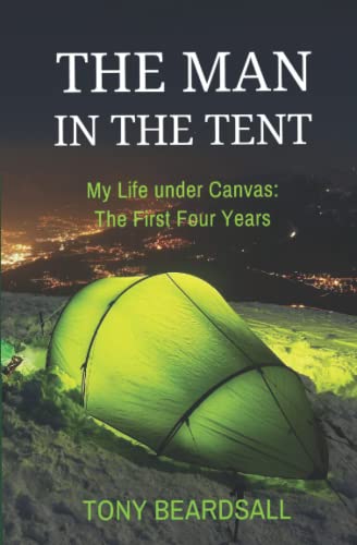 Stock image for The Man in the Tent: My Life under Canvas - The First Four Years for sale by AwesomeBooks