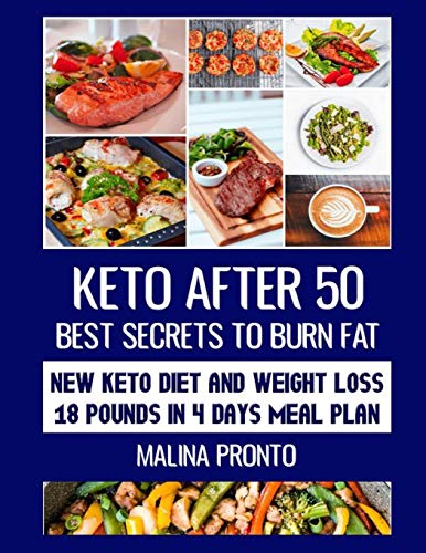 Beispielbild fr Keto After 50: Best Secrets To Burn Fat: New Keto Diet And Weight Loss - 18 Pounds In 4 Days Meal Plan zum Verkauf von GreatBookPrices