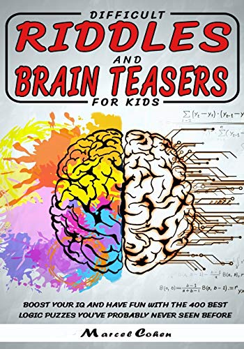 Beispielbild fr Difficult Riddles And Brain Teasers For kids: Boost your IQ and have fun with the 400 best logic puzzles you've probably never seen before. zum Verkauf von GreatBookPrices
