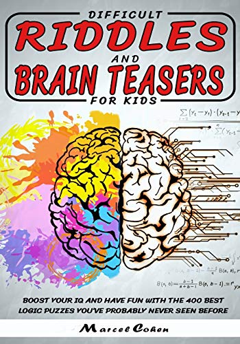 Imagen de archivo de Difficult Riddles And Brain Teasers For kids: Boost your IQ and have fun with the 400 best logic puzzles you've probably never seen before. a la venta por GreatBookPrices