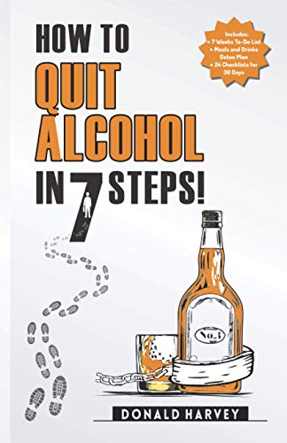Stock image for How to Quit Alcohol in 7 Steps: Discover the Secret to Quit Drinking in Only 7 Steps. Even if You Have Tried All the Other Methods Before. for sale by HPB-Diamond