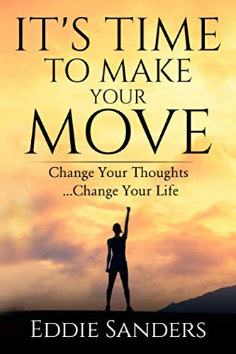 Stock image for It's Time To Make Your Move: Change Your Thought . Change Your Life for sale by ALLBOOKS1