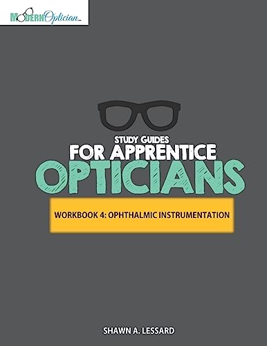 9798674878568: Study Guides for Apprentice Opticians: Ophthalmic Instrumentation Workbook: Grade School Inspired workbooks filled with fill-in-the-blanks, diagram ... goals!! (Workbooks For Apprentice Opticians)