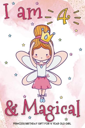 Stock image for I Am 4 And Magical Princess Birthday Gift For 4 Year Old Girl: 4th Princess Journal Sketchbook, Cut Birthday Gift For Little Girl Age 4, Princess Gifts For 4 Year Old Girls for sale by Better World Books