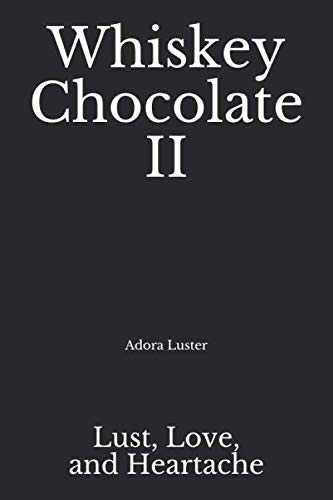 Imagen de archivo de Whiskey Chocolate II: Lust, Love, and Heartache a la venta por Drew