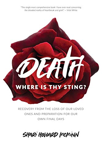 Beispielbild fr Death, Where is Thy Sting?: Recovery from the Loss of Our Loved Ones and Preparation for Our Own Final Days zum Verkauf von Goodwill of Colorado