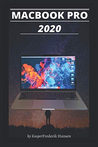 Stock image for Macbook Pro 2020: A Simplified Step By Step Guide On How To Use The New MacBook Pro 2020 With Examples, Tricks, Tips and shortcut. for sale by GreatBookPrices