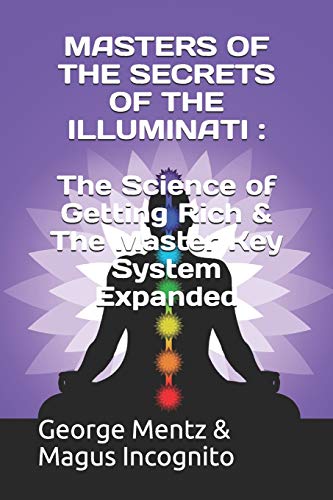 9798675355990: Masters of the Secrets of the Illuminati: The Science of Getting Rich & The Master Key System Expanded