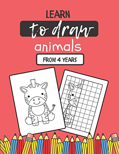 Stock image for Learn to Draw Animals: Drawing book to complete for children from 4 years old - 24 unique illustrations of cute animals for girls and boys - for sale by GreatBookPrices