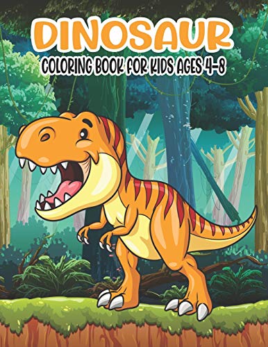 Beispielbild fr Dinosaur Coloring Book for Kids Ages 4-8: Awesome Dinosaur Coloring Book for Boys, Girls, Toddlers, Preschoolers, Kids 4-8 a Great coloring books for zum Verkauf von GreatBookPrices
