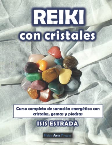 Imagen de archivo de Reiki con Cristales: Curso completo de sanacin energtica con cristales, gemas y piedras. a la venta por GreatBookPrices