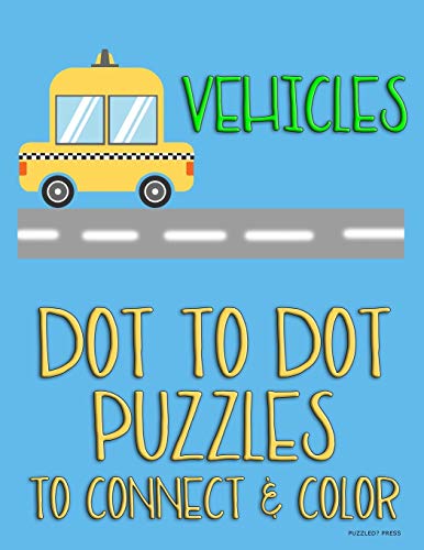 Stock image for Vehicles: Dot to Dot Puzzles to Connect & Color: Cars and Construction Trucks: Fun Activity for Kids Ages 4 to 10 for sale by GreatBookPrices