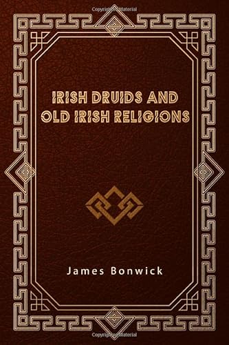 Beispielbild fr Irish Druids and Old Irish Religions zum Verkauf von HPB-Ruby