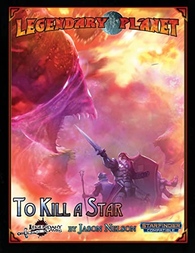 Beispielbild fr Legendary Planet: To Kill a Star: Starfinder (Legendary Planet: Starfinder) zum Verkauf von California Books