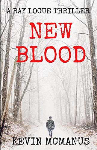 Stock image for New Blood (Detective Ray Logue Thriller) for sale by California Books