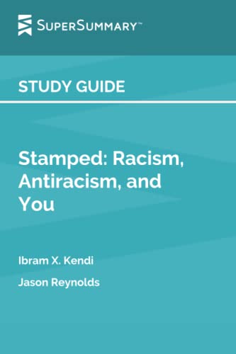 Stock image for Study Guide: Stamped: Racism, Antiracism, and You by Jason Reynolds and Ibram X. Kendi (SuperSummary) for sale by Blue Vase Books