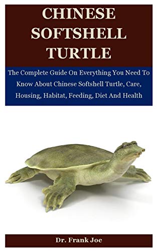 Stock image for Chinese Softshell Turtle: The Complete Guide On Everything You Need To Know About Chinese Softshell Turtle, Care, Housing, Habitat, Feeding, Diet And Health for sale by Ria Christie Collections
