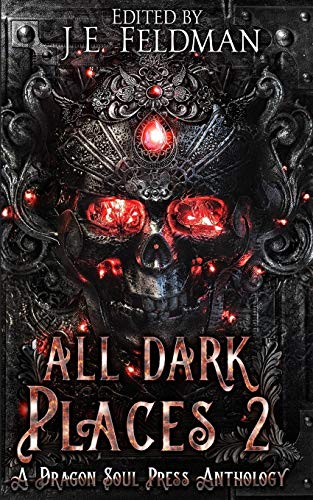 Stock image for All Dark Places 2: A Dragon Soul Press Anthology for sale by California Books
