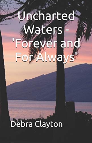 Stock image for Uncharted Waters 'Forever and For Always' 1 for sale by PBShop.store US