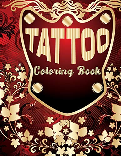 Stock image for Tattoo Coloring Book: Coloring Book With The Most Amazing and Tattoo Designs for Adult for sale by GreatBookPrices