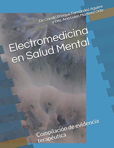 Stock image for Electromedicina en Salud Mental: Compilacin de evidencia teraputica (Rehabilitacin en Salud Mental) (Spanish Edition) for sale by ALLBOOKS1