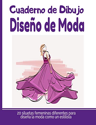 Imagen de archivo de Cuaderno de Dibujo Diseo de Moda: Libro de Bocetos Para Diseadora de moda y estilistas - 20 modelos diferentes de siluetas - idea de regalo para adu a la venta por GreatBookPrices