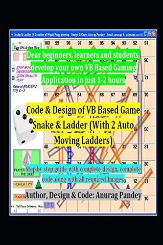 Beispielbild fr Code & Design of VB Based Game Snake & Ladder (With 2 Auto Moving Ladders): Step by step guide with complete design, complete code along with all required Images. zum Verkauf von Ria Christie Collections