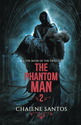 Imagen de archivo de The Phantom Man : The Book of the Dead a la venta por Ria Christie Collections