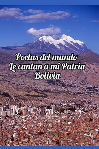 Imagen de archivo de Poetas del mundo le cantan a mi patria Bolivia a la venta por GreatBookPrices