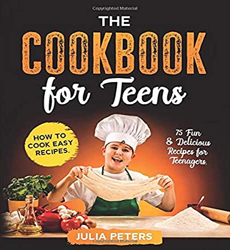 Beispielbild fr The Cookbook for Teens: How to Cook Easy Recipes. 75 Fun & Delicious Recipes for Teenagers. (Cookbook from Julia) zum Verkauf von AwesomeBooks