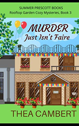 Stock image for Murder Just Isn't Faire (Rooftop Garden Cozy Mysteries) for sale by Wonder Book