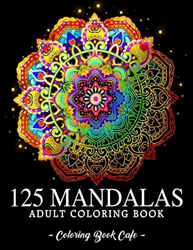 Stock image for 125 Mandalas: An Adult Coloring Book Featuring 125 of the Worlds Most Beautiful Mandalas for Stress Relief and Relaxation (Mandala Coloring Books) for sale by KuleliBooks