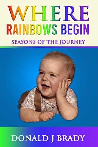 Stock image for Where Rainbows Begin : Seasons of the Journey for sale by Better World Books