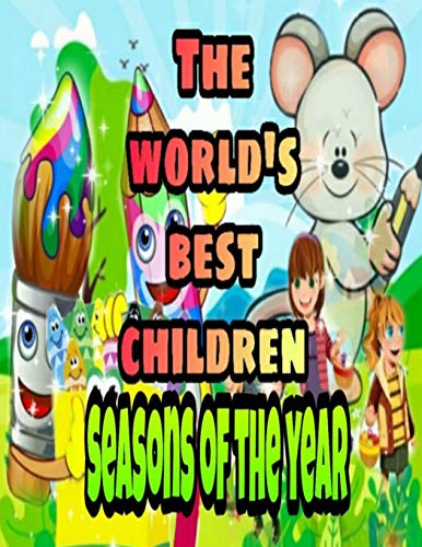 Stock image for THE WORLD'S BEST CHILDREN SEASONS OF THE YEAR Coloring Book for Kids Great Gift for Boys Girls, Ages 48 9 for sale by PBShop.store US