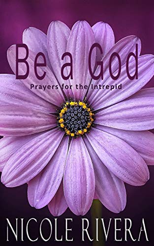 9798677261961: Be a God: Prayers for the Intrepid