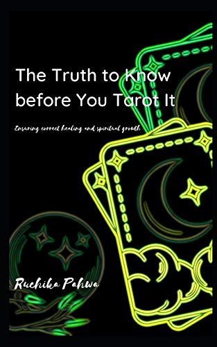Stock image for The Truth to Know before You Tarot It: Ensuring correct healing and spiritual growth for sale by Ria Christie Collections