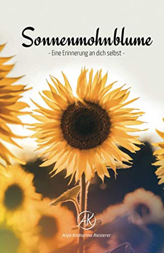 9798677539985: Sonnenmohnblume: Eine Erinnerung an dich selbst