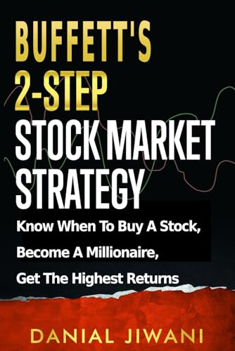 9798677554032: Buffett’s 2-Step Stock Market Strategy: Know When to Buy A Stock, Become a Millionaire, Get The Highest Returns