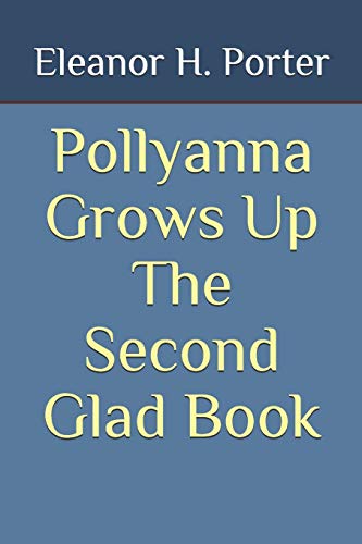 Beispielbild fr Pollyanna Grows Up The Second Glad Book zum Verkauf von Better World Books